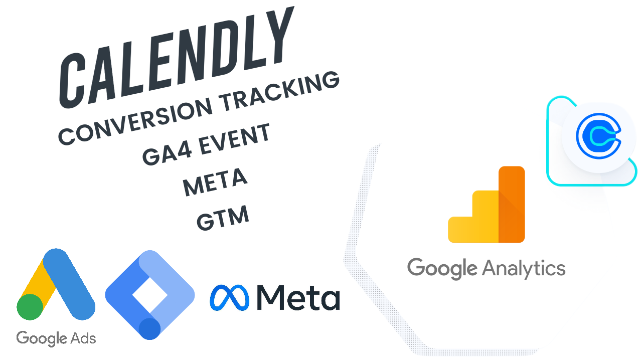 Calendly Tracking (GTM, GA4, Google Ads and Meta)